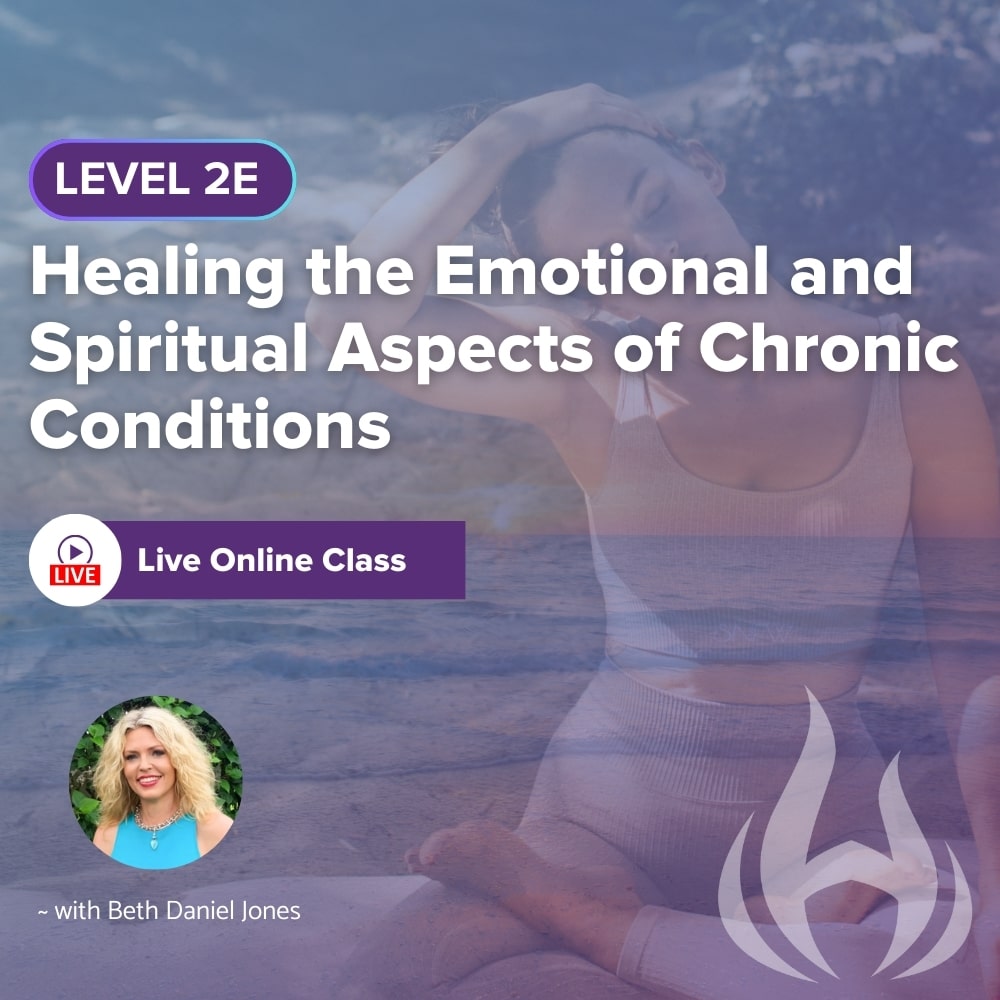 Level 2E: Healing the Emotional and Spiritual Aspects of Chronic Conditions