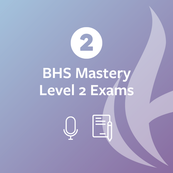 BHS Mastery Level 2 Exams